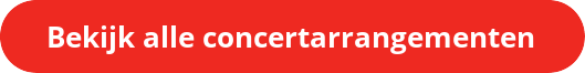 Bekijk alle concertarrangementen
